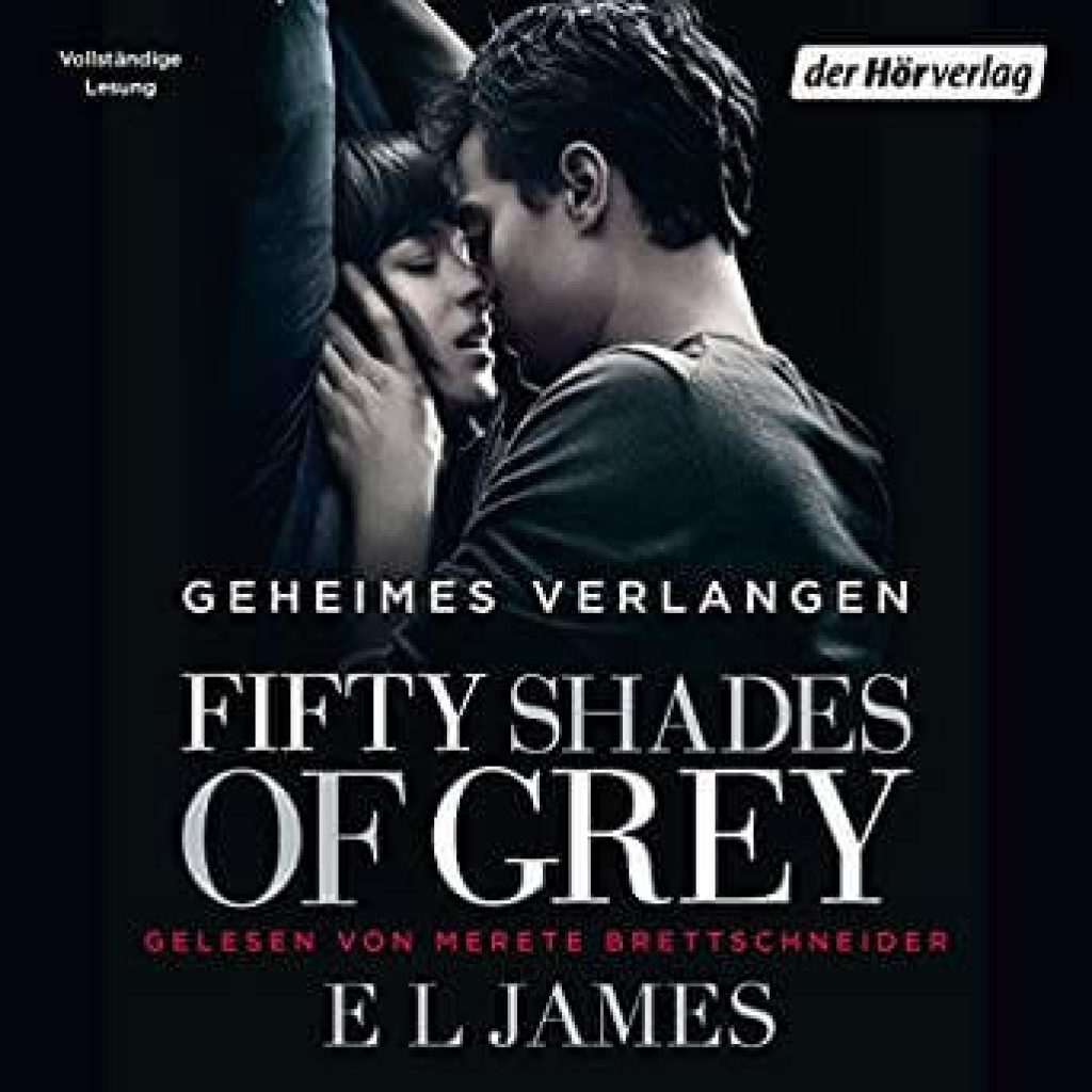 Fifty Shades of Grey 1 - Geheimes Verlangen - Hörbuch